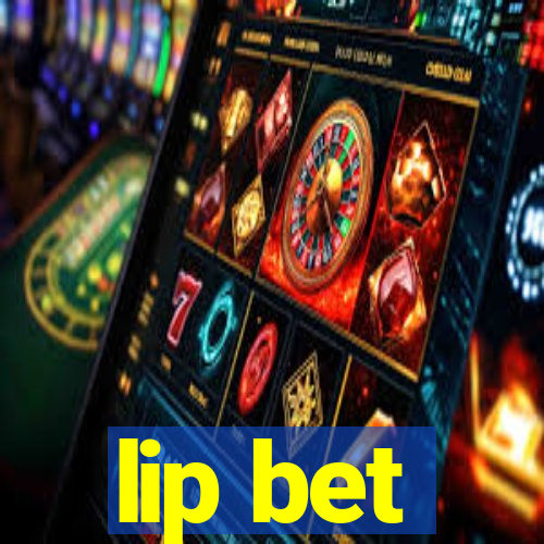 lip bet